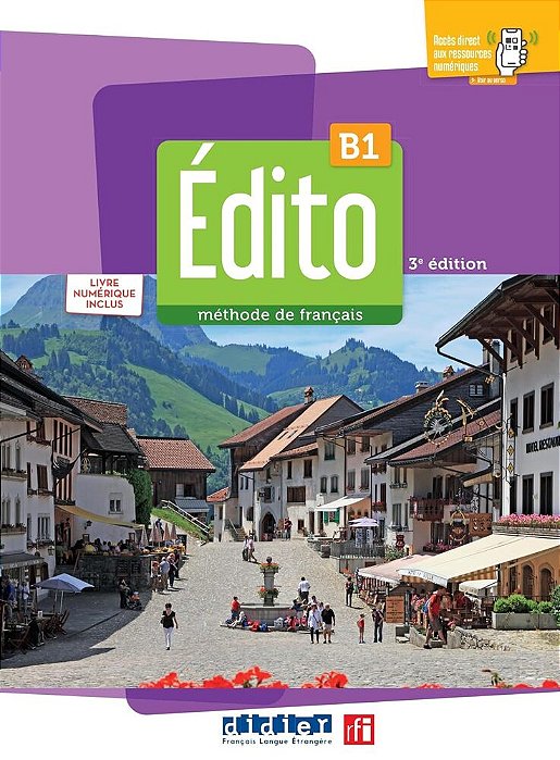 Édito B1 - Livre Eleve Avéc Livre Numerique Et Didierfle App - 2EME Edition-..