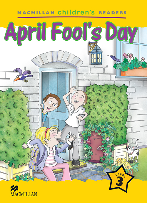 April Fool's Day - Macmillan Children's Readers - Level 3..-