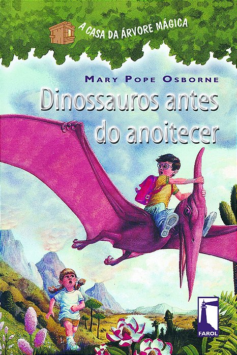 Dinossauros Antes Do Anoitecer - Coleção Casa Da Árvore Mágica - Volume 1..-
