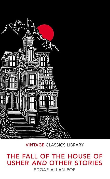 The Fall Of The House Of Usher And Other Stories - Vintage Classics Library