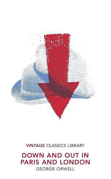 Down And Out In Paris And London - Vintage Classics Library
