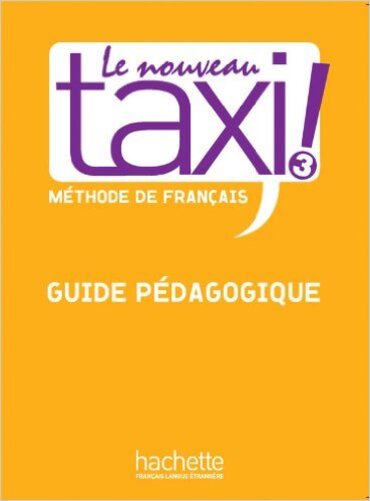 Le Nouveau Taxi! 3 - Guide Pédagogique
