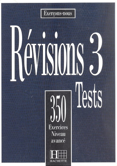 Révisions 3 Tests - 350 Exercices Niveau Avancé