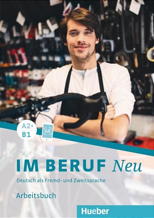 Im Beruf Neu A2+/B1 - Arbeitsbuch - Deutsch Als Fremd- Und Zweitsprache