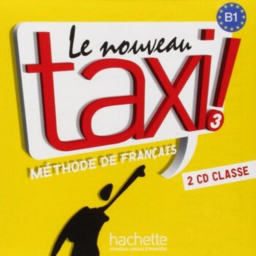 Le Nouveau Taxi! 3 - CD Audio Classe (Paquet Avec 2)