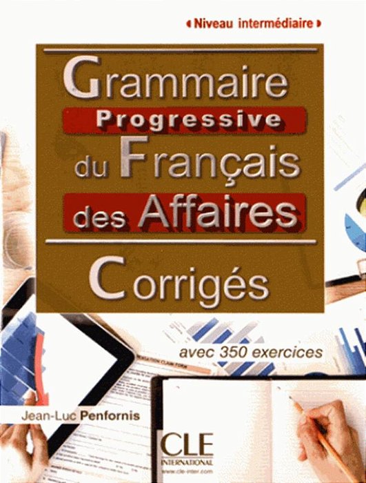 Grammaire Progressive Du Francais Des Affaires - Niveau Intermediaire - Corriges