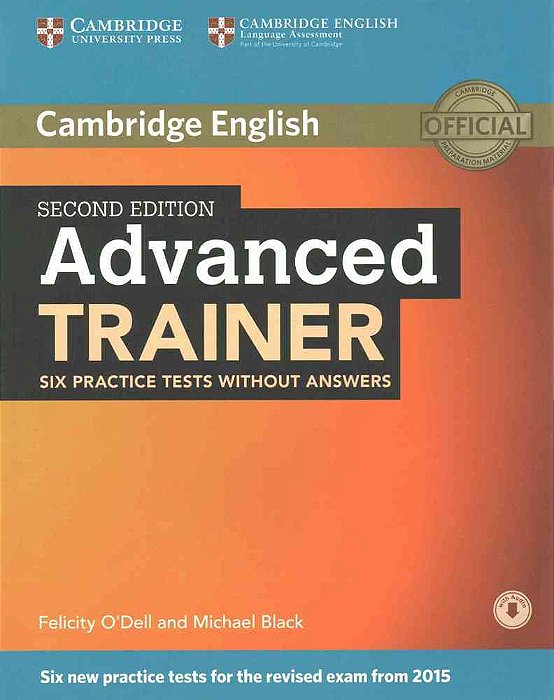 Advanced Trainer - Six Practice Tests Without Answers And Audio - Second Edition