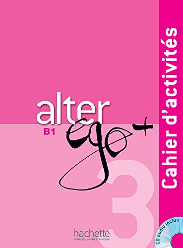 Alter Ego Plus 3 - Cahier D'Activités Avec CD Audio