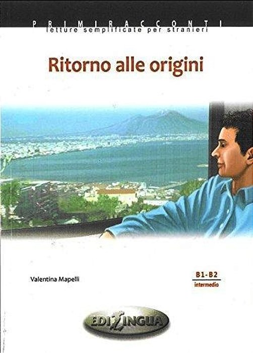 Ritorno Alle Origini - Primiracconti - Livello B1-B2