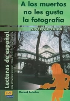 Los Muertos No Les Gusta La Fotografia - Nivel Superior 1 - Libro