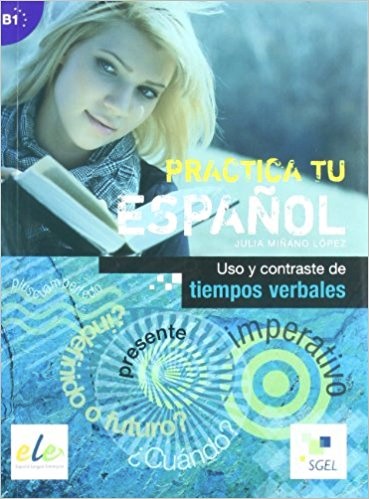 Uso Y Contraste De Tiempos Verbales A2 - B1 - Practica Tu Español