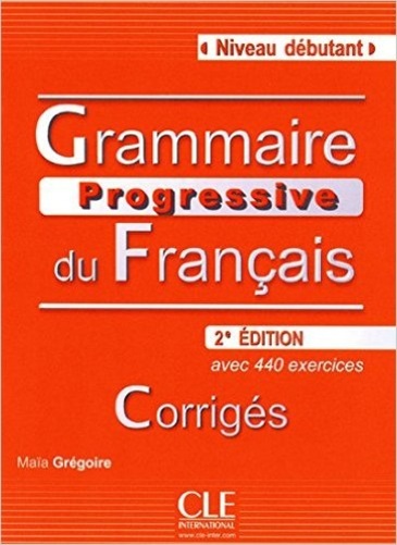 Grammaire Progressive Du Français Débutant - Córriges - Avec 440 Exercices - 2ª Édition