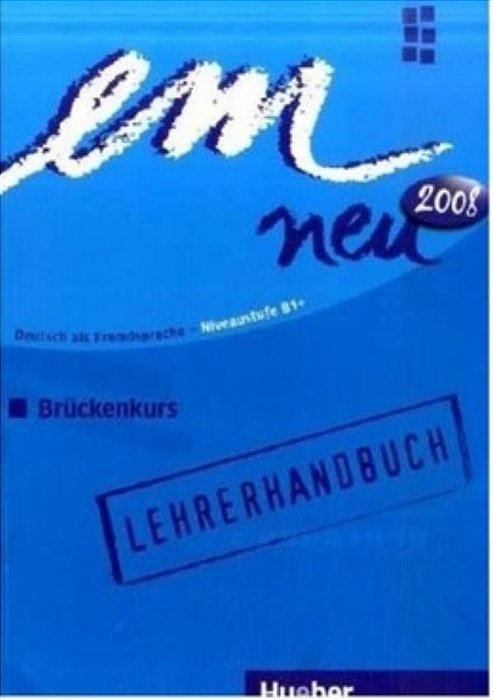 Em Neu 2008 Bruckenkurs - Lehrerhandbuch