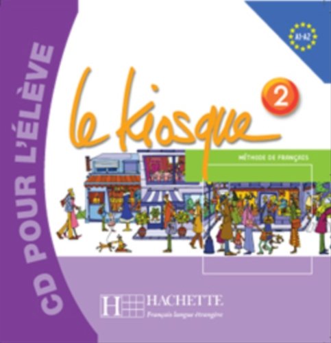 Le Kiosque 2 - CD Audio Élève