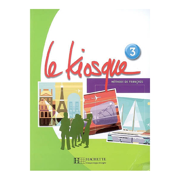 Le Kiosque 3 - Livre De L'Élève