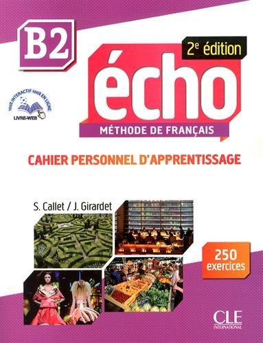 Écho B2 - Cahier Personnel D'Apprentissage Avec 250 Exercices Et CD Audio - 2E Édition
