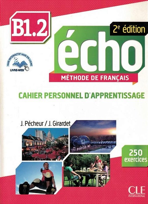 Écho B1.2 - Cahier Personnel D'Apprentissage Avec 250 Exercices Et CD Audio - 2E Édition
