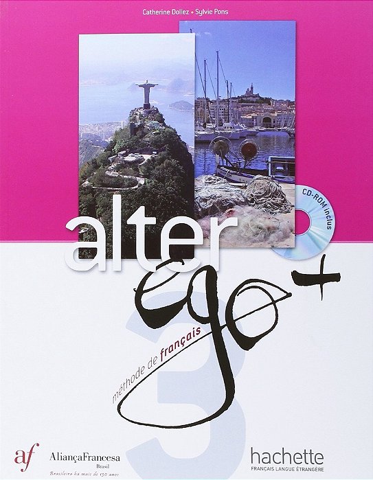 Alter Ego Plus 3 - Livre De L'Élève Avec CD-ROM - Edição Aliança Francesa