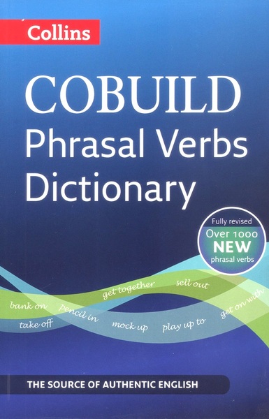 Collins Cobuild Phrasal Verbs Dictionary - Third Edition