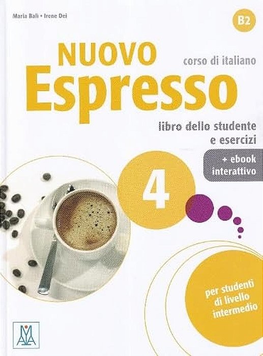 Nuovo Espresso 4 - Libro Dello Studente E Esercizi Con Videocorso E Ebook Interattivo