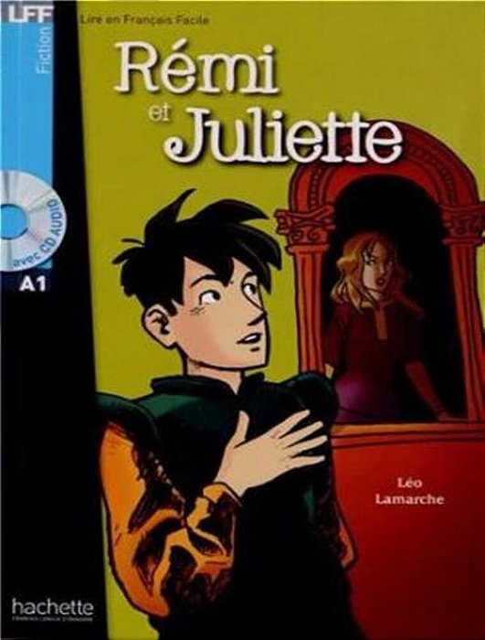 Remi Et Juliette - Lire En Français Facile - Niveau A1 - Livre Avec CD Audio MP3