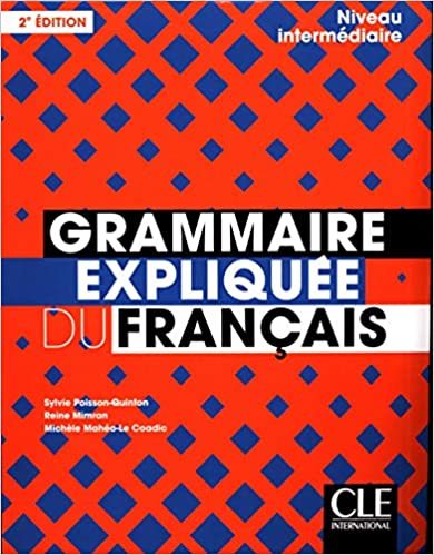 Grammaire Expliquée Niveau Intermédiaire 2E Éd. -..