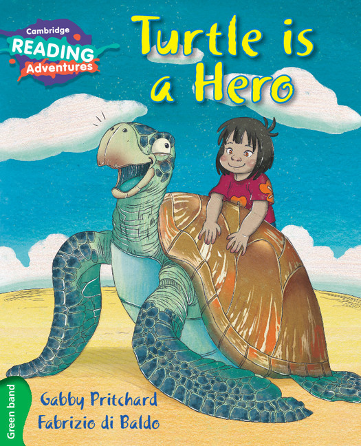 Turtle Is A Hero - Cambridge Reading Adventures - Green Band