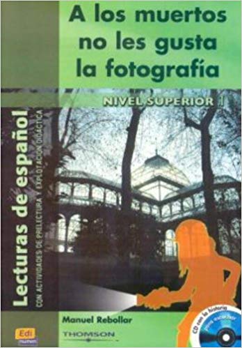 Los Muertos No Les Gusta La Fotografia - Nivel Superior 1 - Libro Con CD Audio