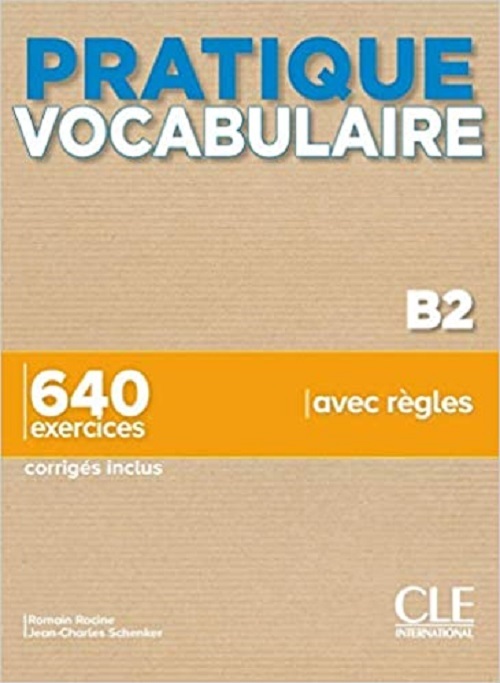 Pratique Vocabulaire - Niveau B2 - Livre Avec Corrigés Et Audio En Ligne