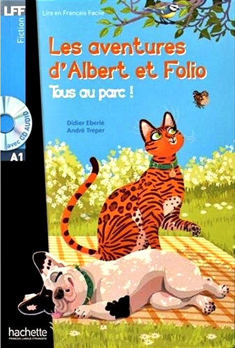 Les Aventures D'Albert Et Folio - Tous Au Parc! - Lire En Français Facile - Niveau A1 - LIV+CD Audio