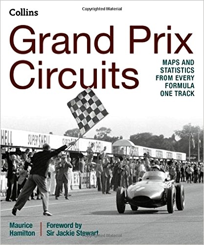 Grand Prix Circuits - Maps And Statistics From Every Formula One Track - Hardback