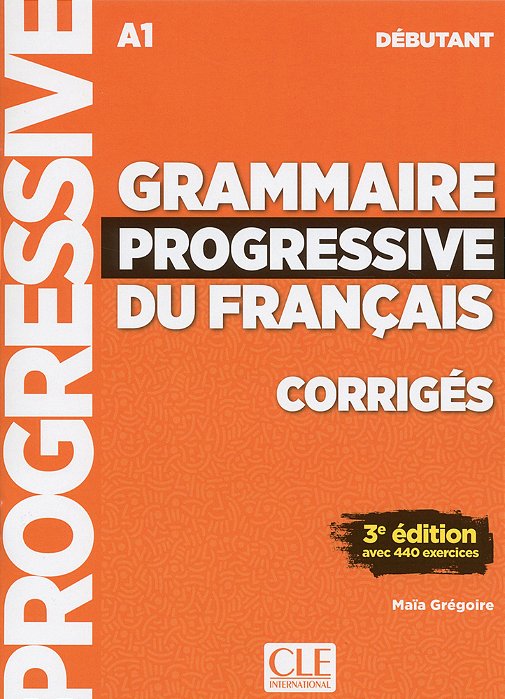 Grammaire Progressive Du Français Débutant - Corrigés - Livre Avec Évaluation En Ligne Et CD Audio - 3ÈME Édition