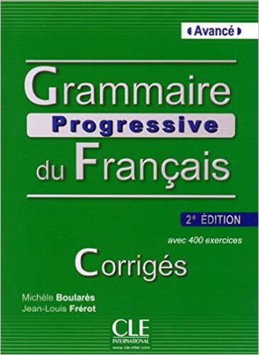 Grammaire Progressive Du Français - Niveau Avancé - Corrigés - 2ÈME Édition