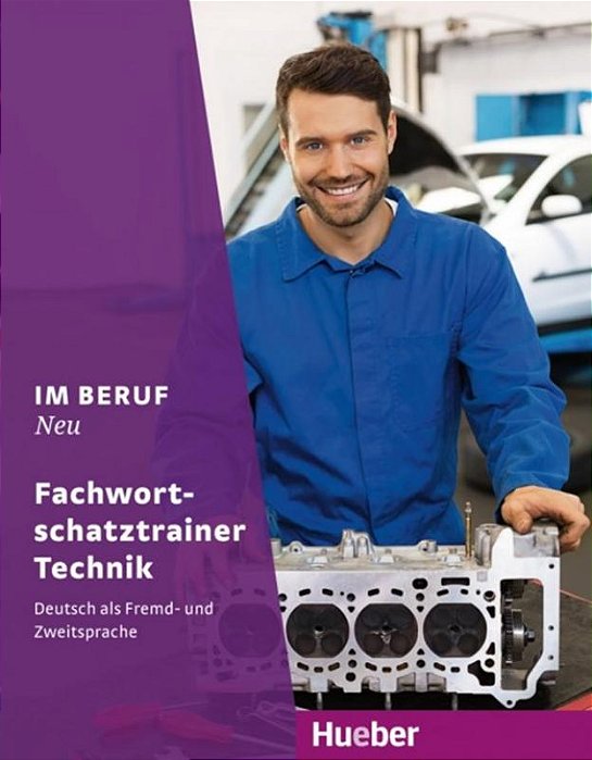 Im Beruf Neu - Fachwortschatztrainer Technik - Deutsch Als Fremd- Und Zweitsprache