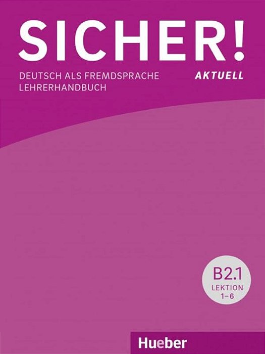Sicher! Aktuell B2.1 - Lehrerhandbuch - Deutsch Als Fremdsprache