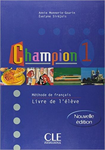 Champion 1 - Livre De L'Élève - Nouvelle Édition
