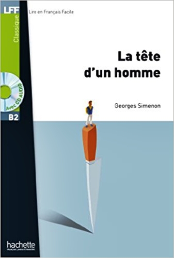 La Tête D'Un Homme - Lire En Français Facile - Niveau B2 - Livre Avec CD Audio MP3