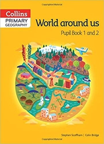World Around US 1 & 2 - Collins Primary Geography - Pupil Book