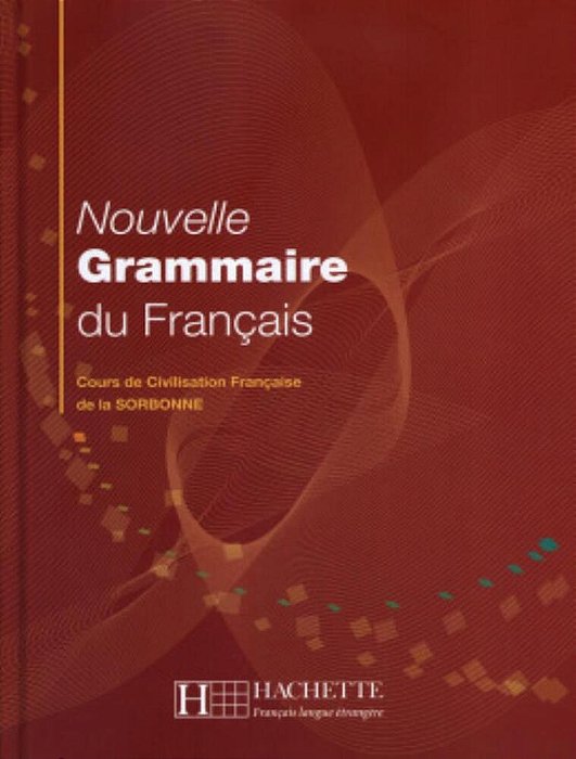 Nouvelle Grammaire Du Français - Cours De Civilisation Française De La Sorbonne