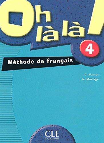 Oh Là Là! 4 - Livre De L'Élève