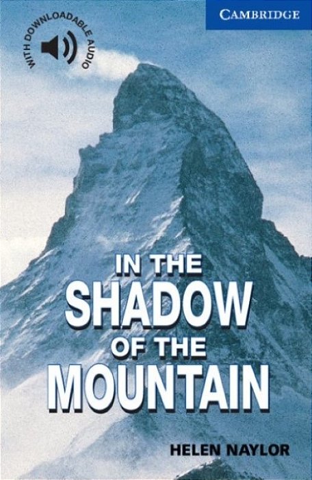 In The Shadow Of The Mountain - Cambrigde English Readers Level 5