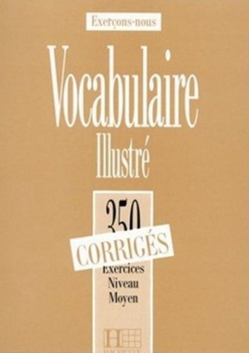 Vocabulaire Moyen - 350 Exercices - Corrigés