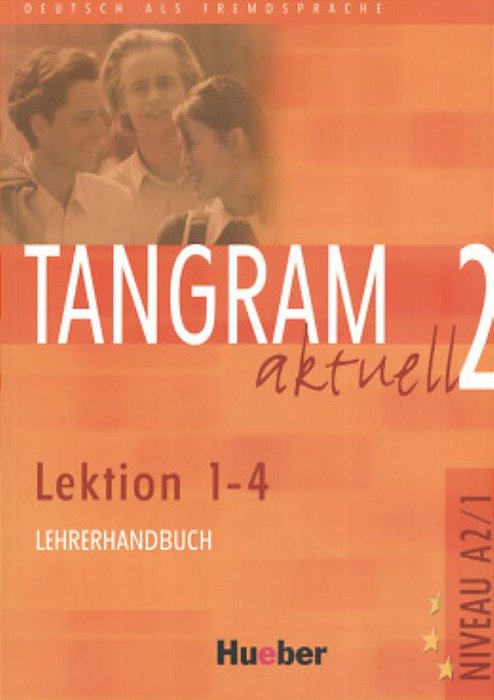 Tangram Aktuell 2 - Lektion 1-4 - Lehrerhandbuch
