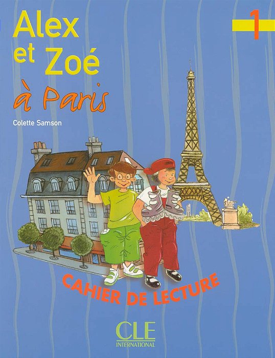 Alex Et Zoé À Paris 1 - Cahier De Lecture