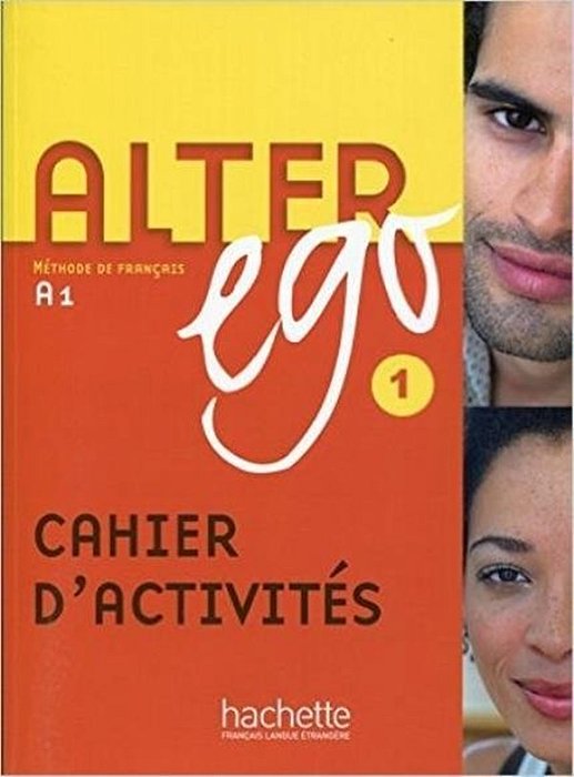 Alter Ego - Niveau 1 - Cahier D' Activités
