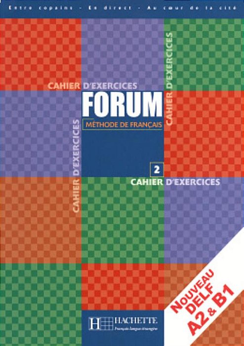 Forum 2 - Cahier D'Exercices - Nouveau Delf A2 & B1