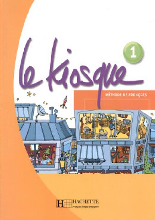 Le Kiosque 1 - Livre De L'Élève