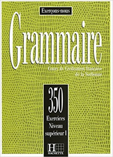 Grammaire - 350 Exercices - Supérieur 1