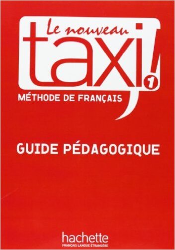 Le Nouveau Taxi! 1 - Guide Pédagogique