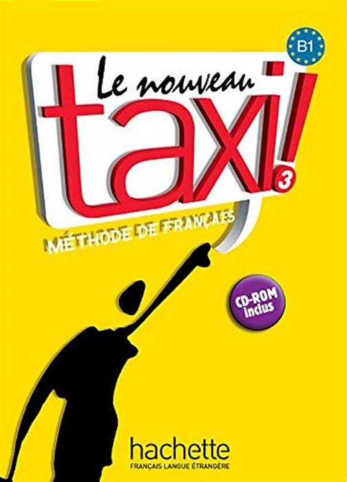 Le Nouveau Taxi! 3 - Livre De L'Élève Avec CD-ROM